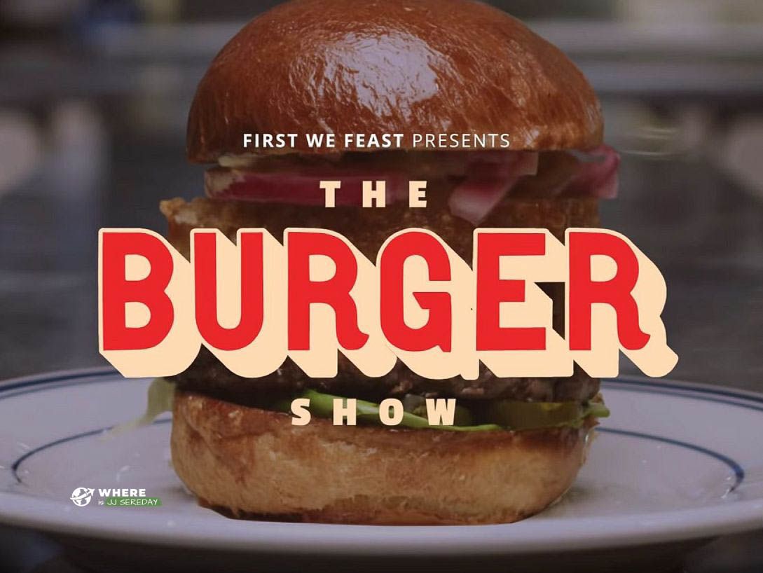 The Burger Show | First We Feast